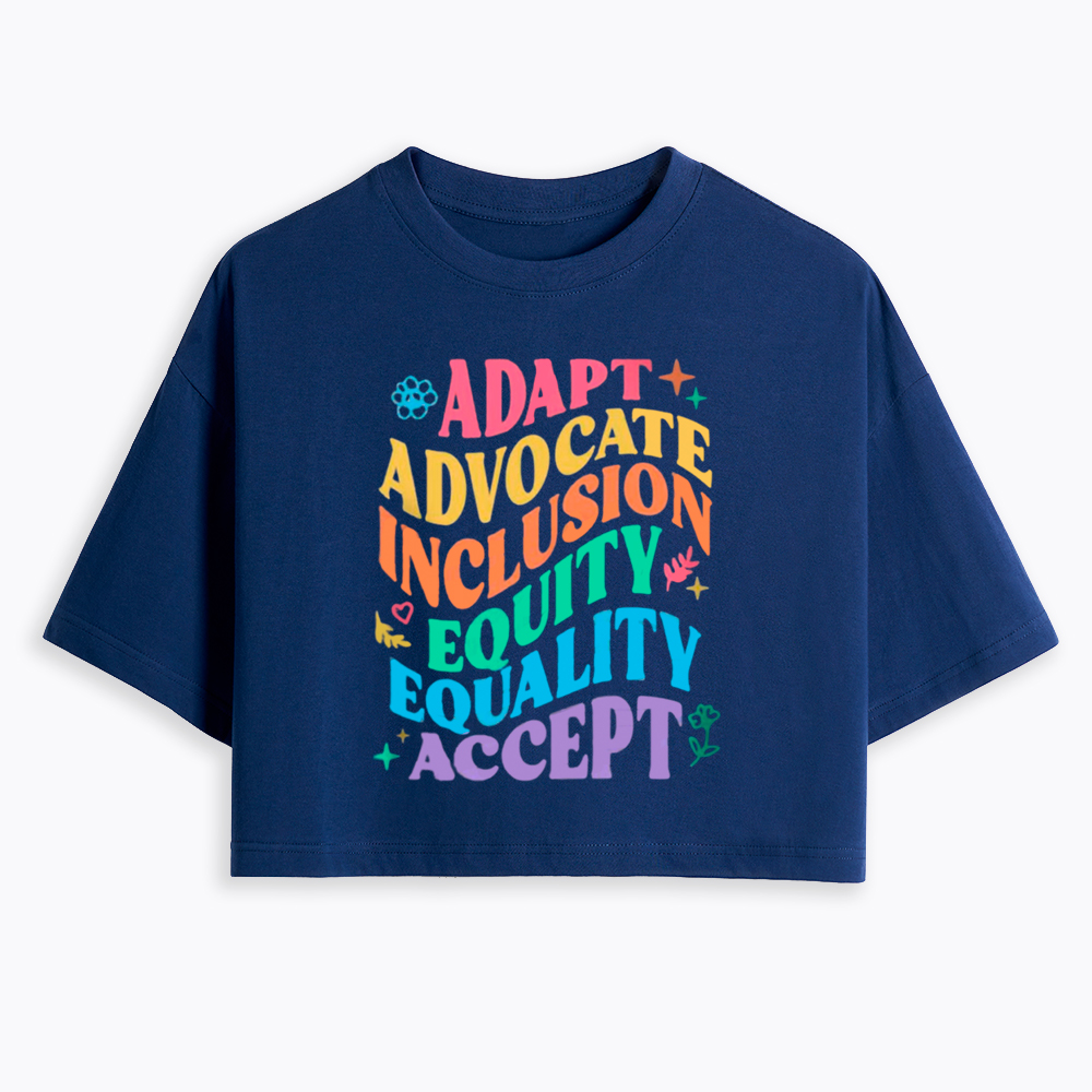 Adapt Advocate Inclusion Equity Equality Accept Cropped T-Shirt