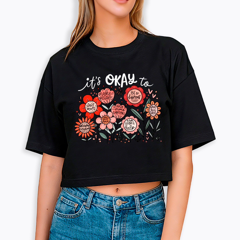 It's Okay Floral Mental Health Motivational Cropped T-Shirt