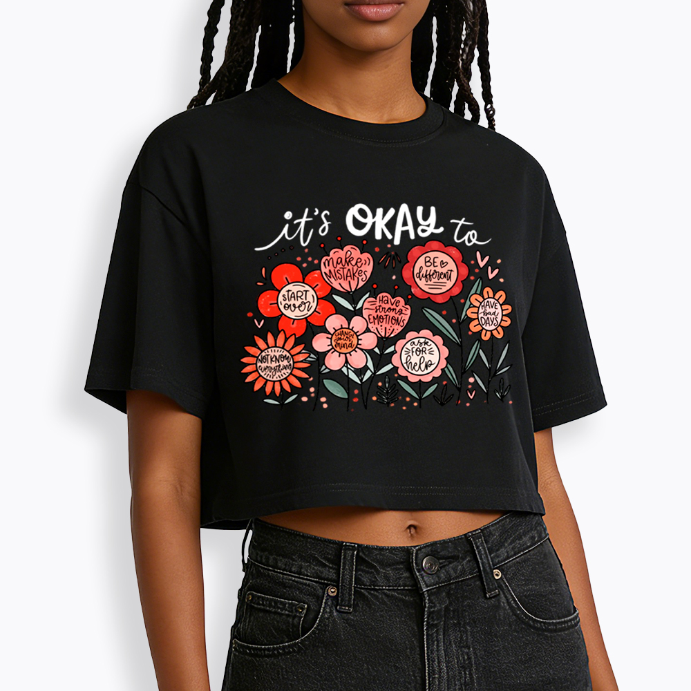 It's Okay Floral Mental Health Motivational Cropped T-Shirt