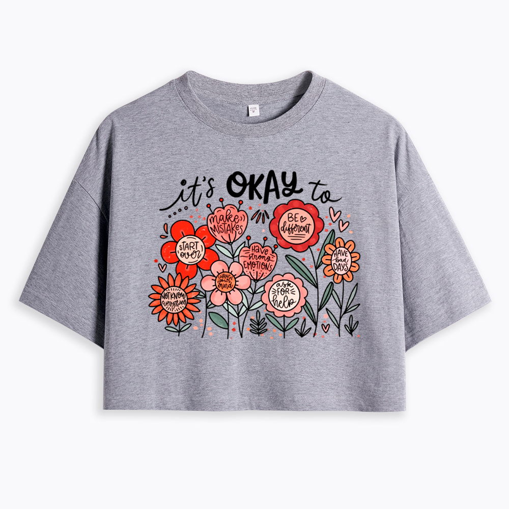 It's Okay Floral Mental Health Motivational Cropped T-Shirt