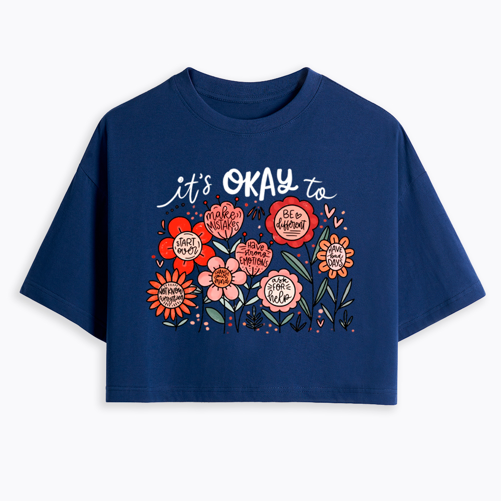 It's Okay Floral Mental Health Motivational Cropped T-Shirt