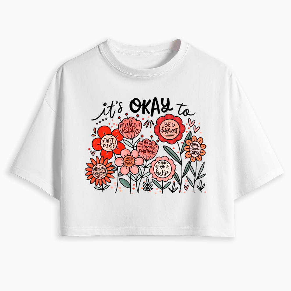 It's Okay Floral Mental Health Motivational Cropped T-Shirt