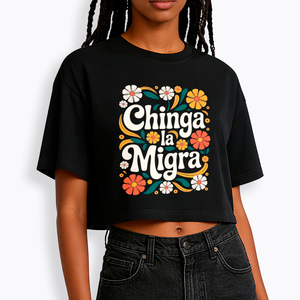 Chinga La Migra Cropped T-Shirt