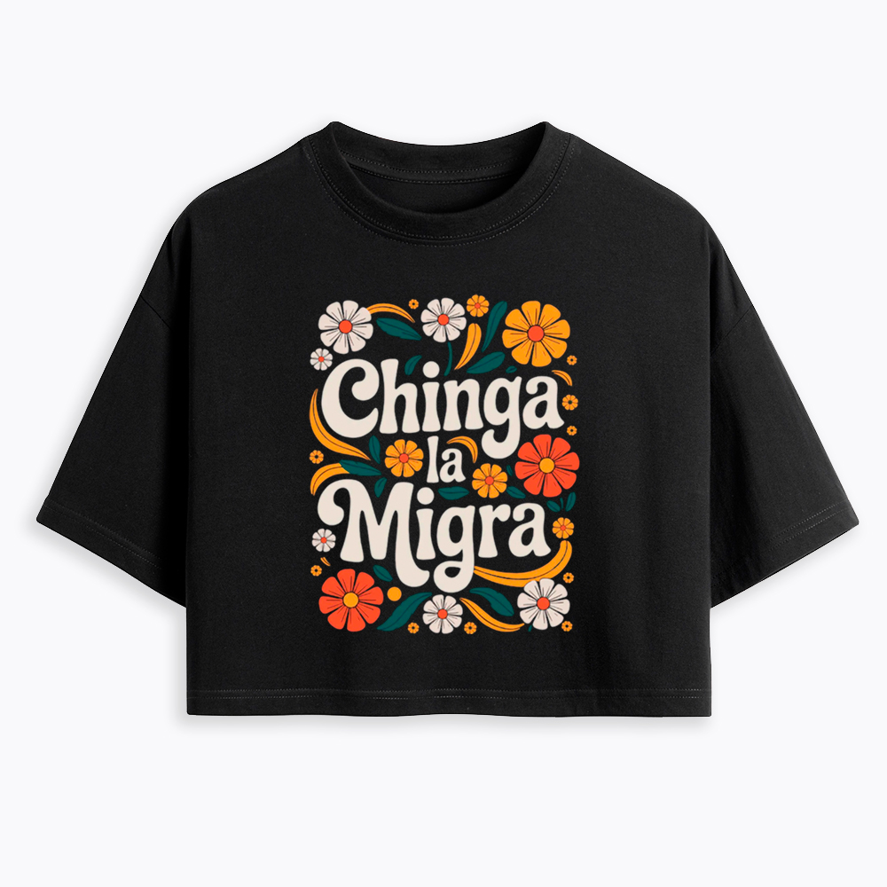 Chinga La Migra Cropped T-Shirt