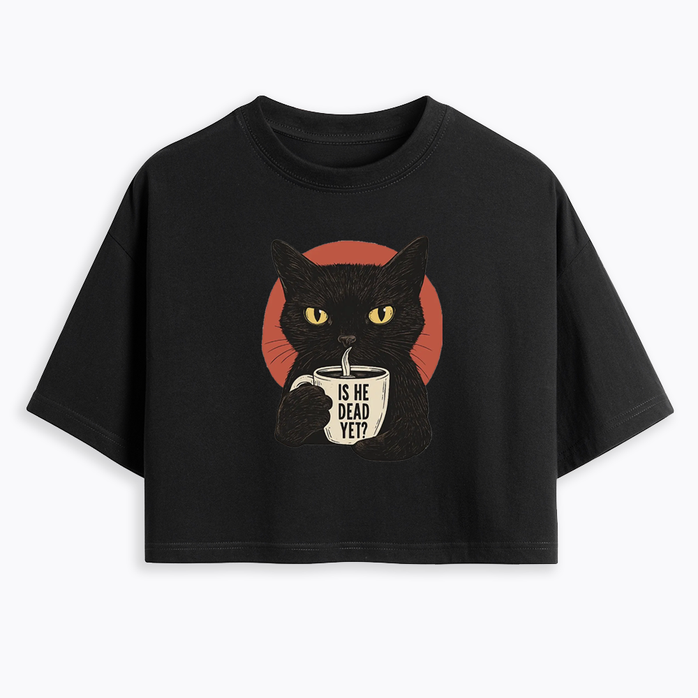 Is He Dead Yet Cropped T-Shirts