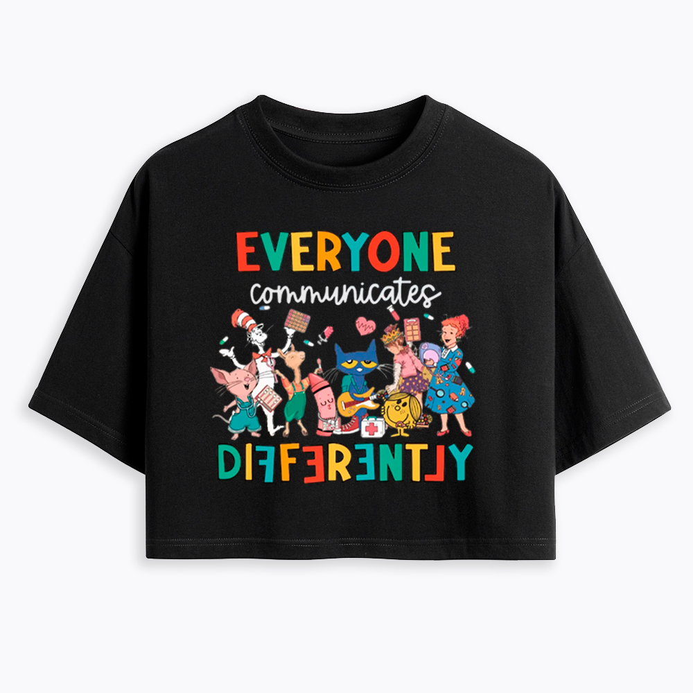 Everyone Communicates Differently Cropped T-Shirt
