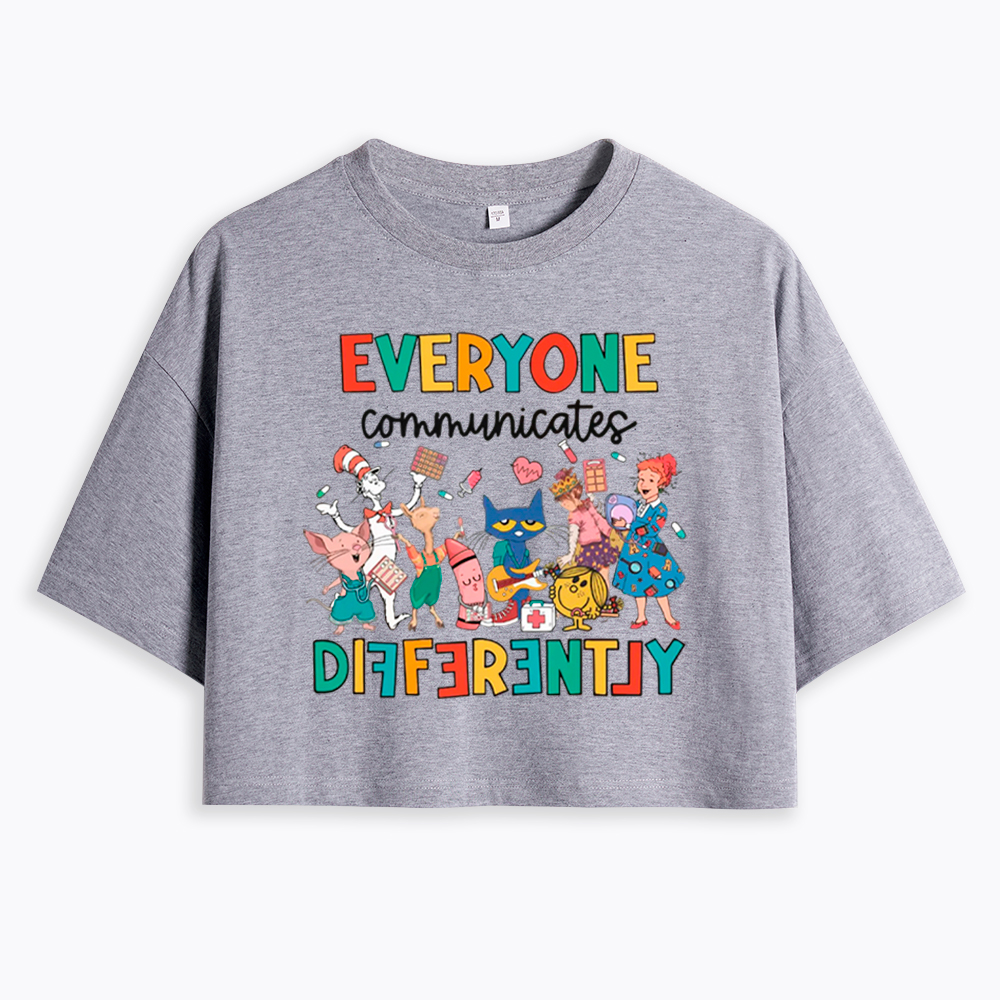 Everyone Communicates Differently Cropped T-Shirt