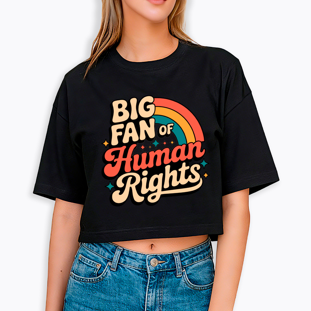Big Fan of Human Rights Social Justice Cropped T-Shirt