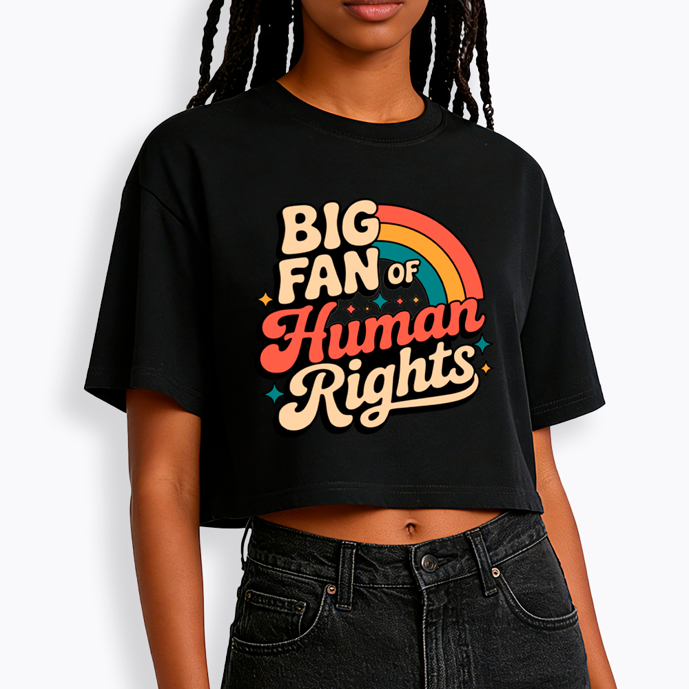 Big Fan of Human Rights Social Justice Cropped T-Shirt