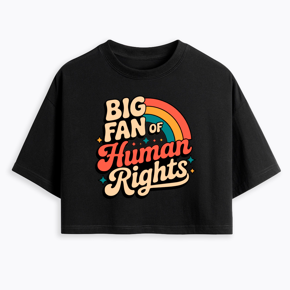 Big Fan of Human Rights Social Justice Cropped T-Shirt