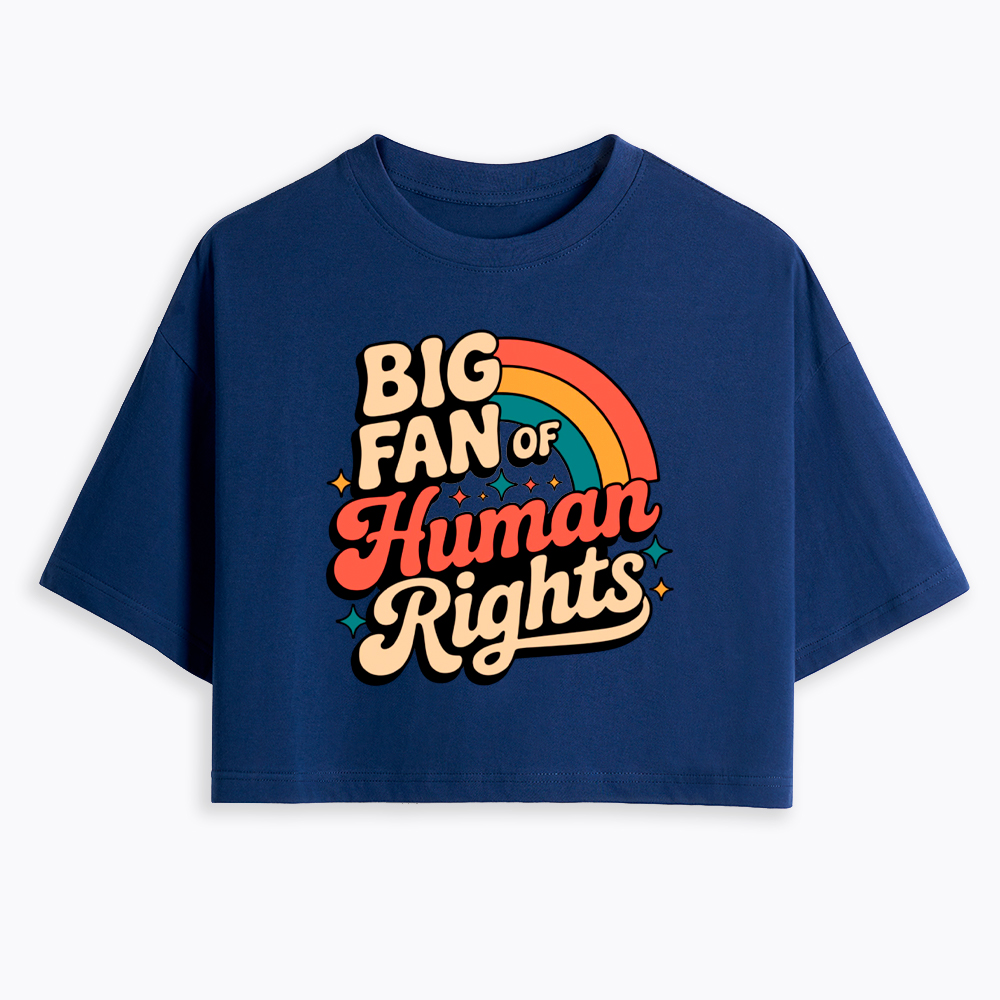 Big Fan of Human Rights Social Justice Cropped T-Shirt