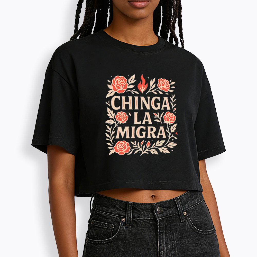 Chinga La Migra Cropped T-Shirt
