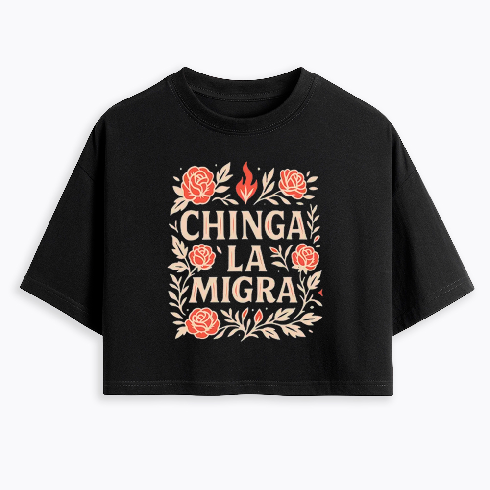 Chinga La Migra Cropped T-Shirt