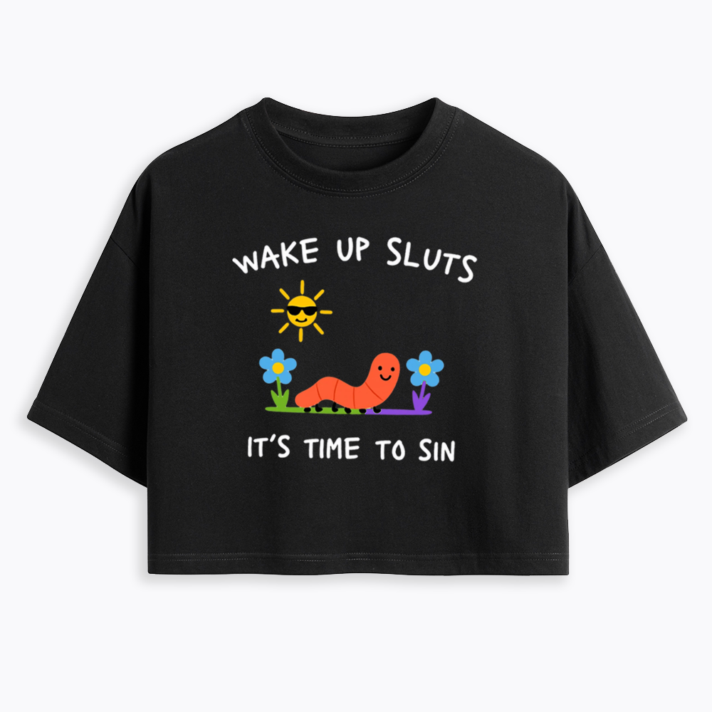 Wake Up Sluts Cropped T-Shirts