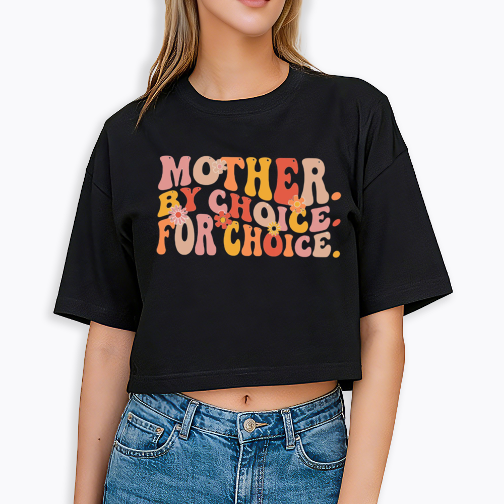 Mother By Choice For Choice Cropped T-Shirts