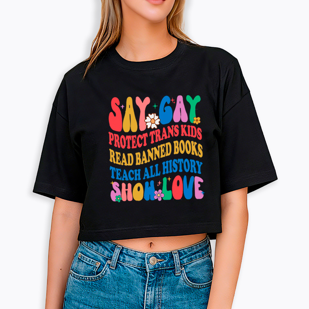 Say Gay Protect Trans Kids Read Banned Books LGBT Cropped T-Shirt