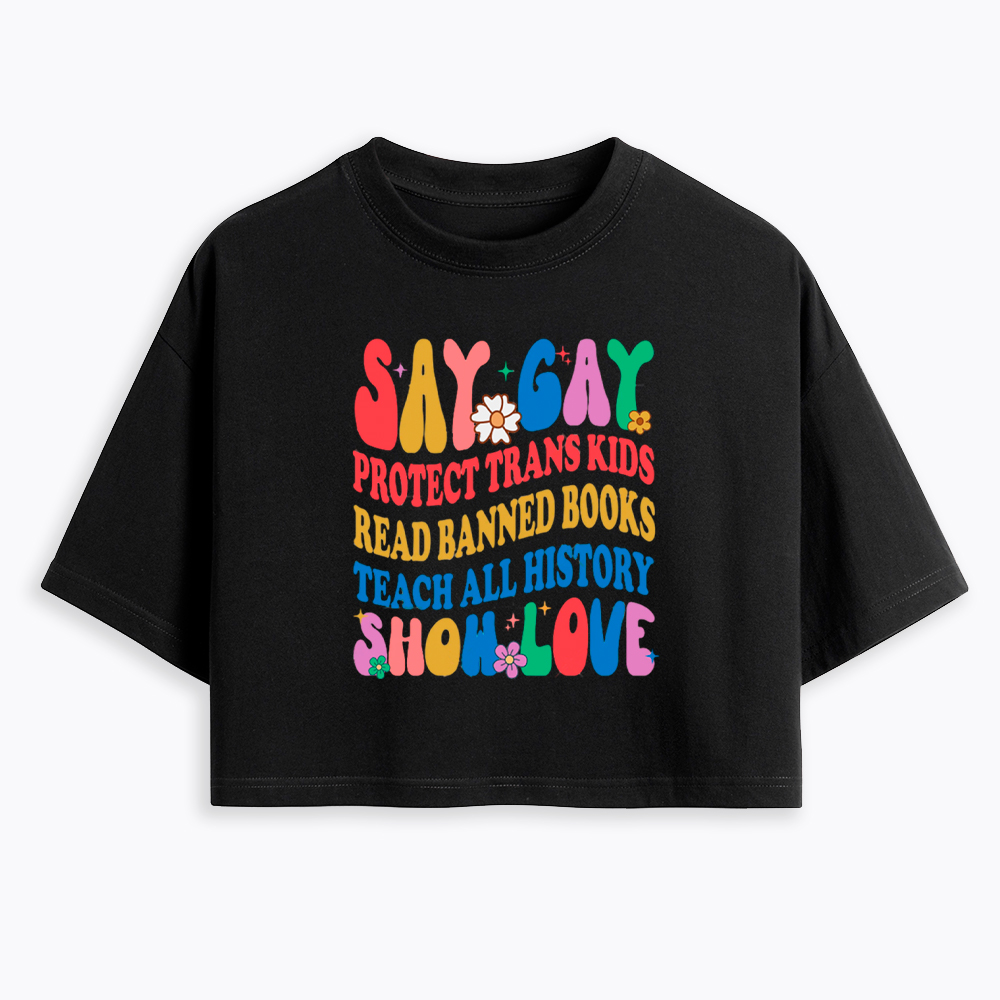 Say Gay Protect Trans Kids Read Banned Books LGBT Cropped T-Shirt