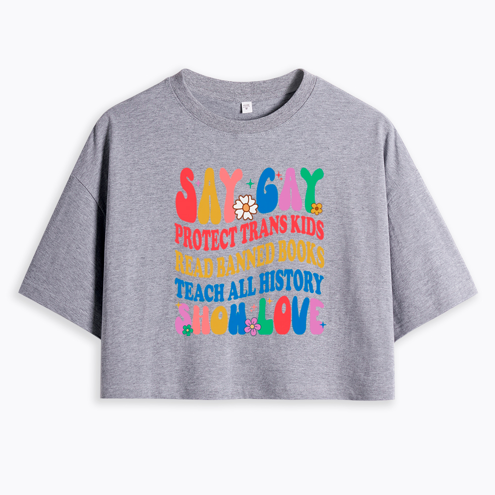 Say Gay Protect Trans Kids Read Banned Books LGBT Cropped T-Shirt