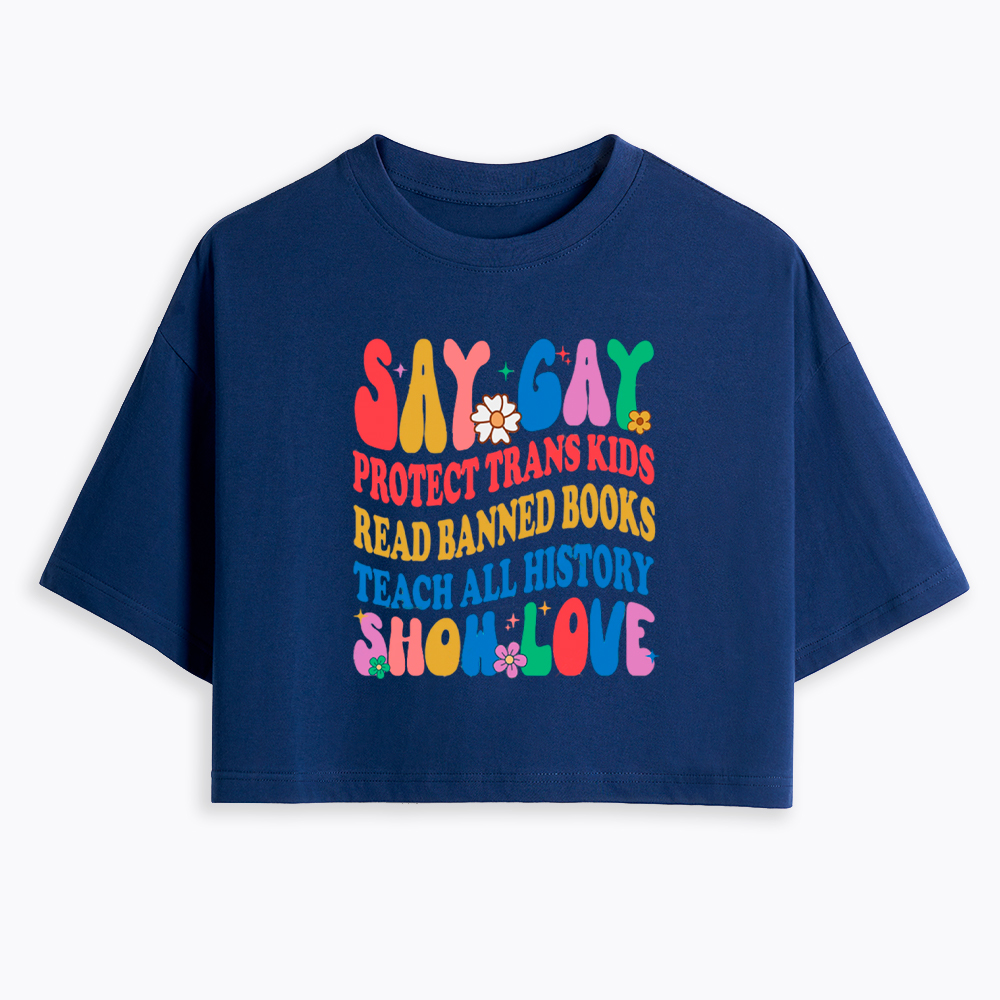 Say Gay Protect Trans Kids Read Banned Books LGBT Cropped T-Shirt