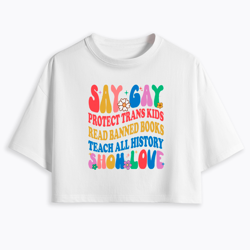 Say Gay Protect Trans Kids Read Banned Books LGBT Cropped T-Shirt