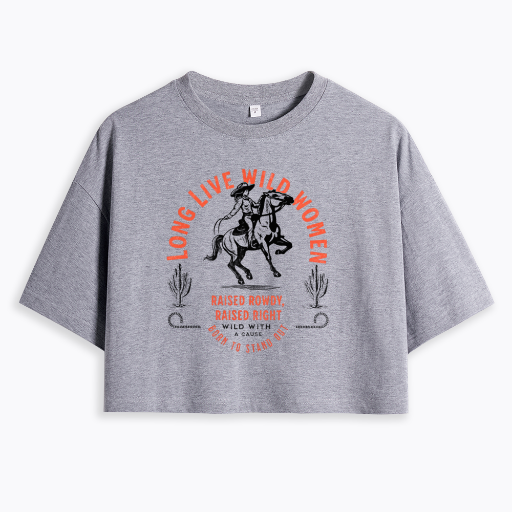 Long Live Wild Women Cropped T-Shirts