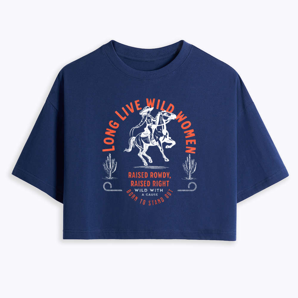 Long Live Wild Women Cropped T-Shirts