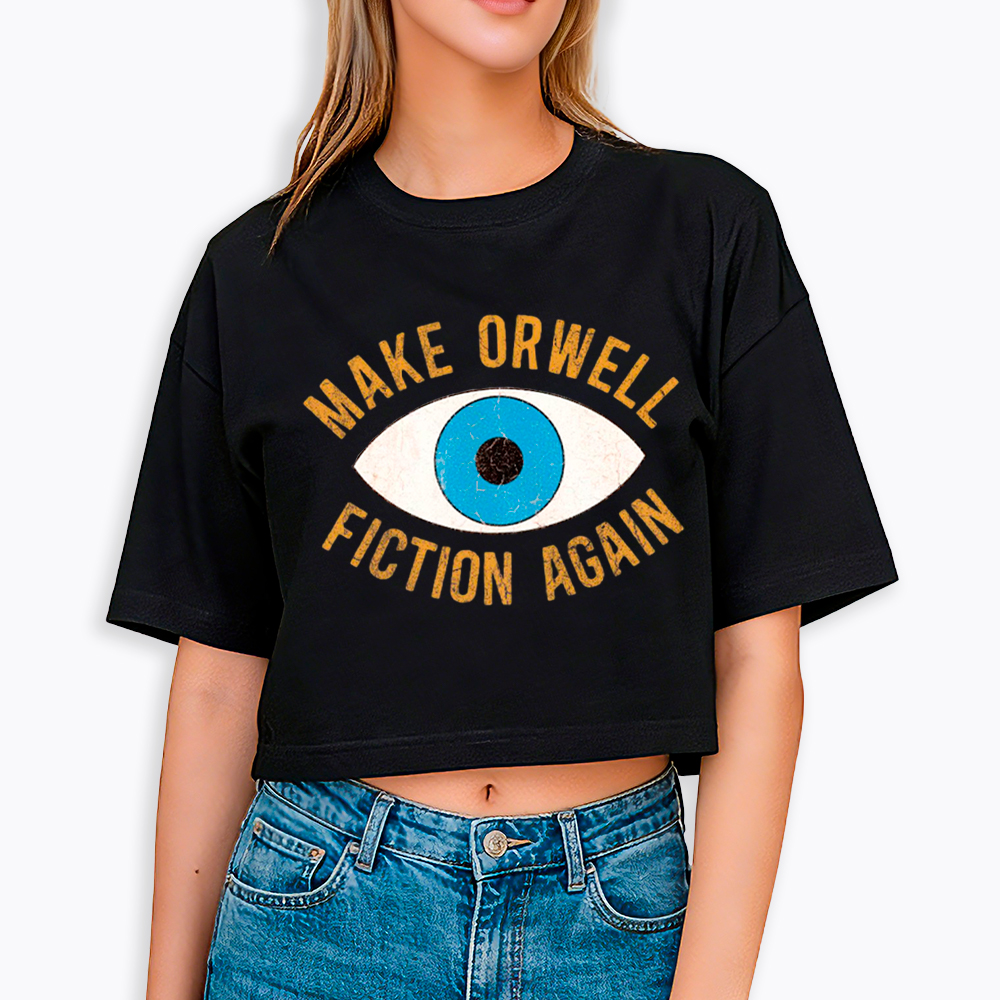 Make Orwell Fiction Again Cropped T-Shirt