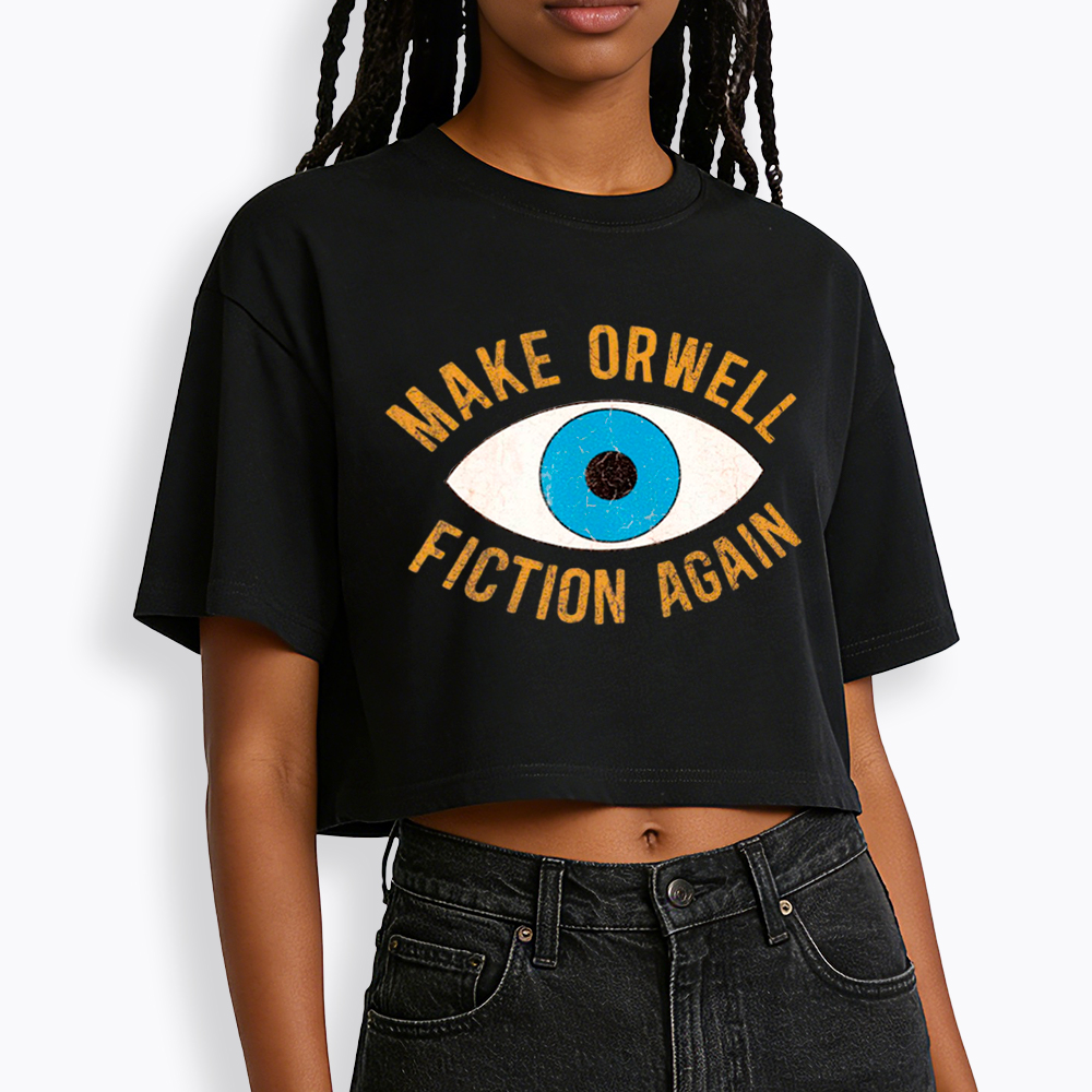 Make Orwell Fiction Again Cropped T-Shirt