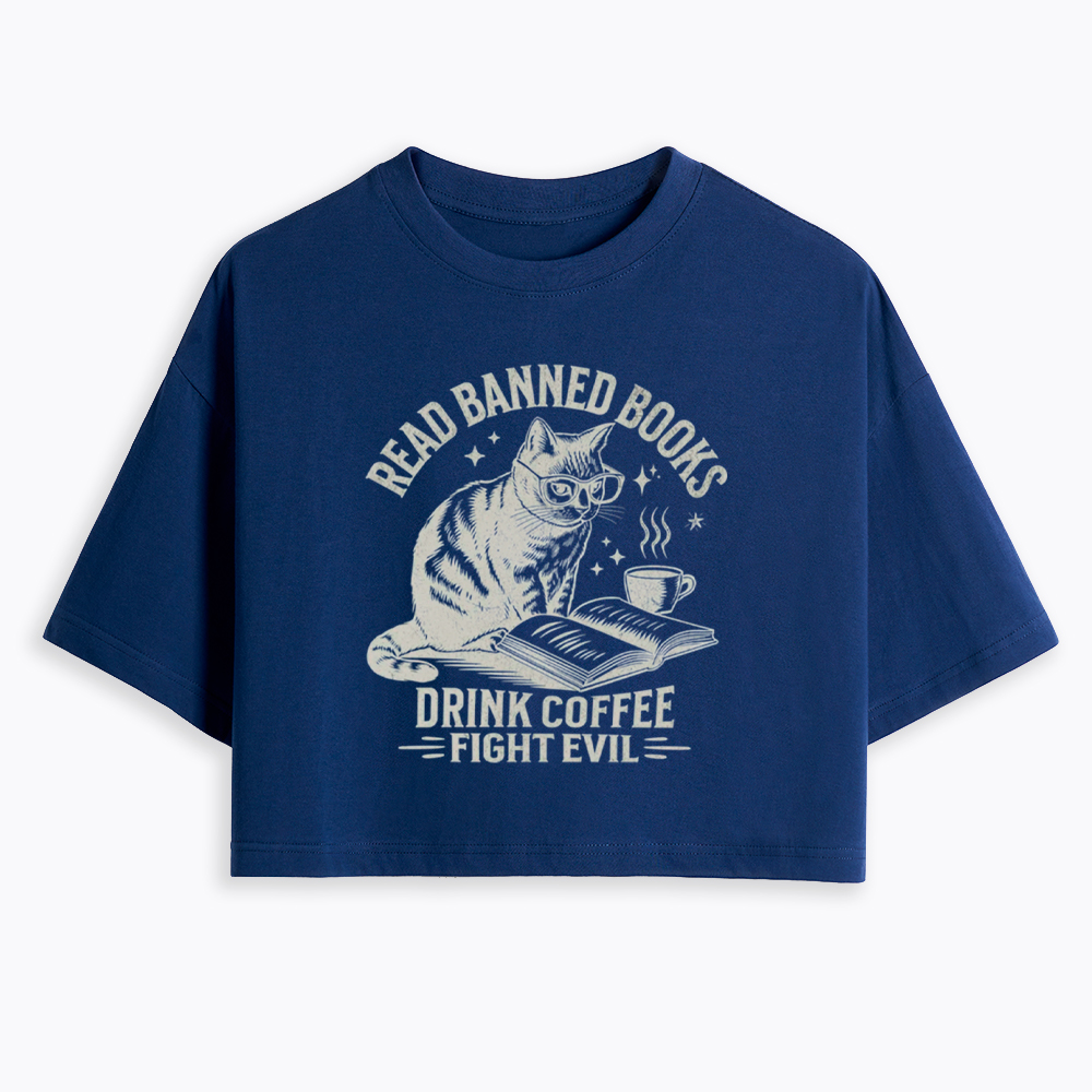 Read Books Drink Coffee Fight Evil Cropped T-Shirt