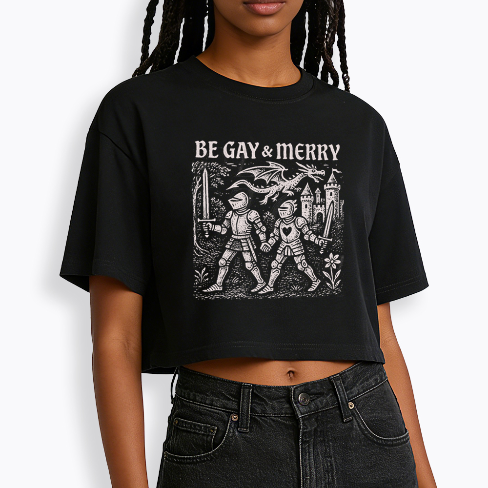 Be Gay & Merry Medieval Cropped T-Shirt