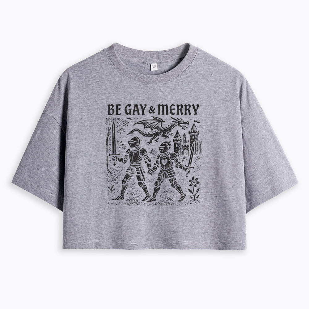 Be Gay & Merry Medieval Cropped T-Shirt