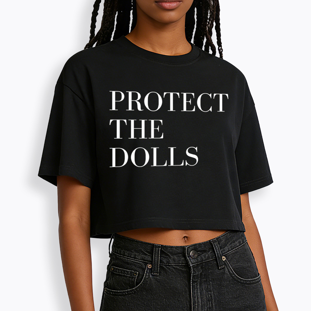 Protect The Dolls Feminist Cropped T-Shirt