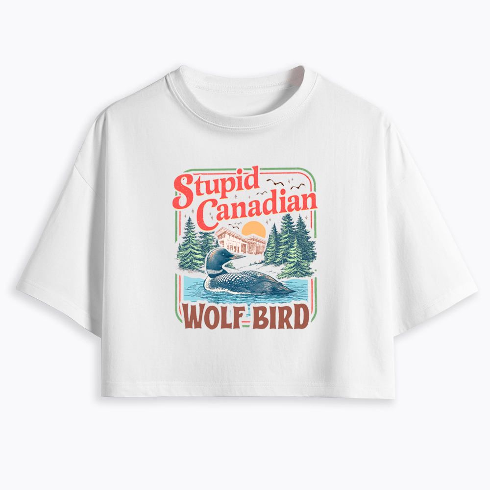 Stupid Canadian Wolf-Bird Cropped T-Shirt