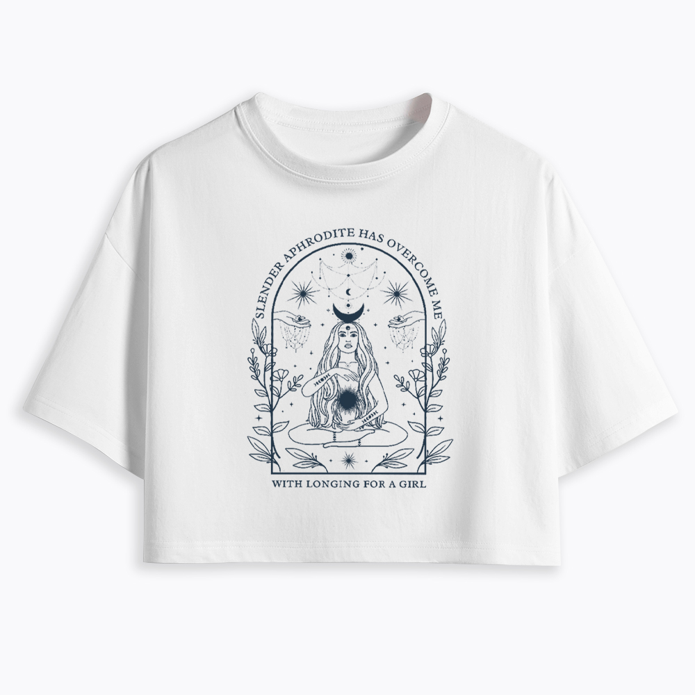 Slender Aphrodite Has Overcome Me with Longing for a Girl Cropped T-Shirt