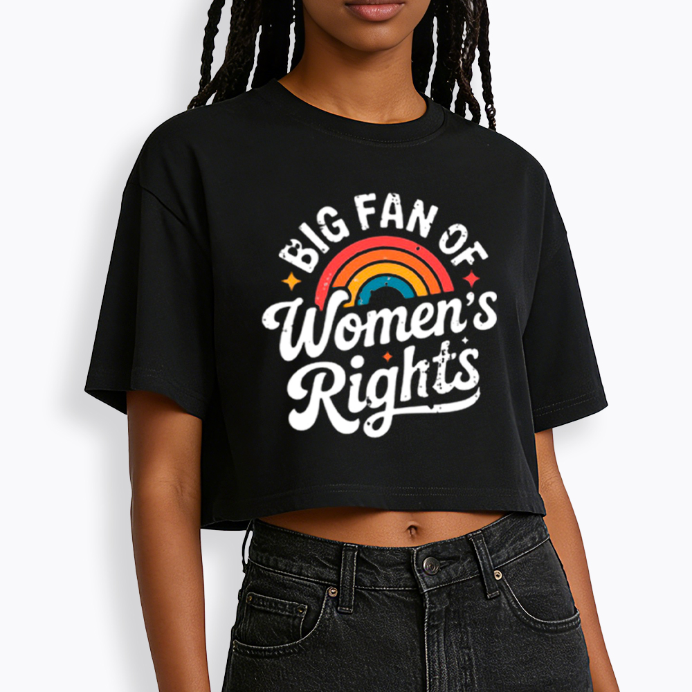 Big Fan of Women's Rights Cropped T-Shirt