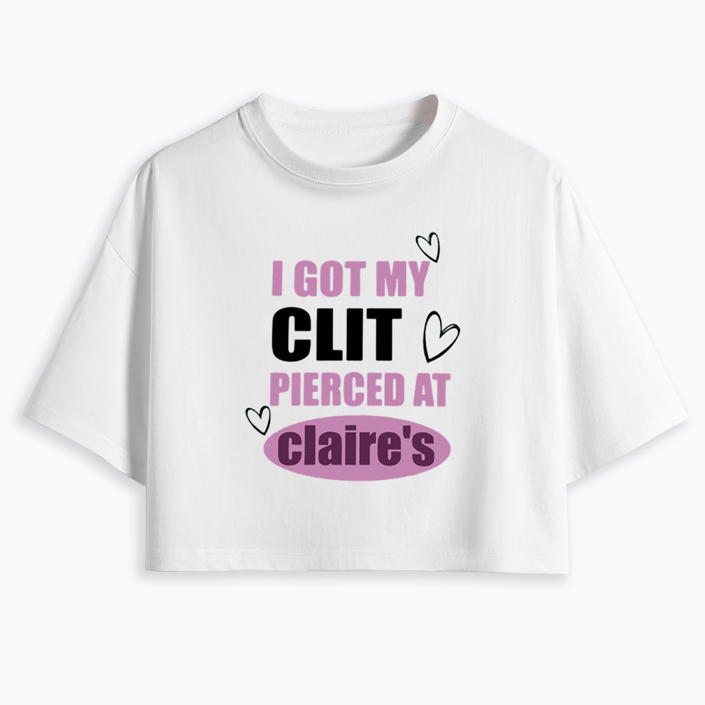 I Got My Clt Pierced At Clarie's Cropped T-Shirt