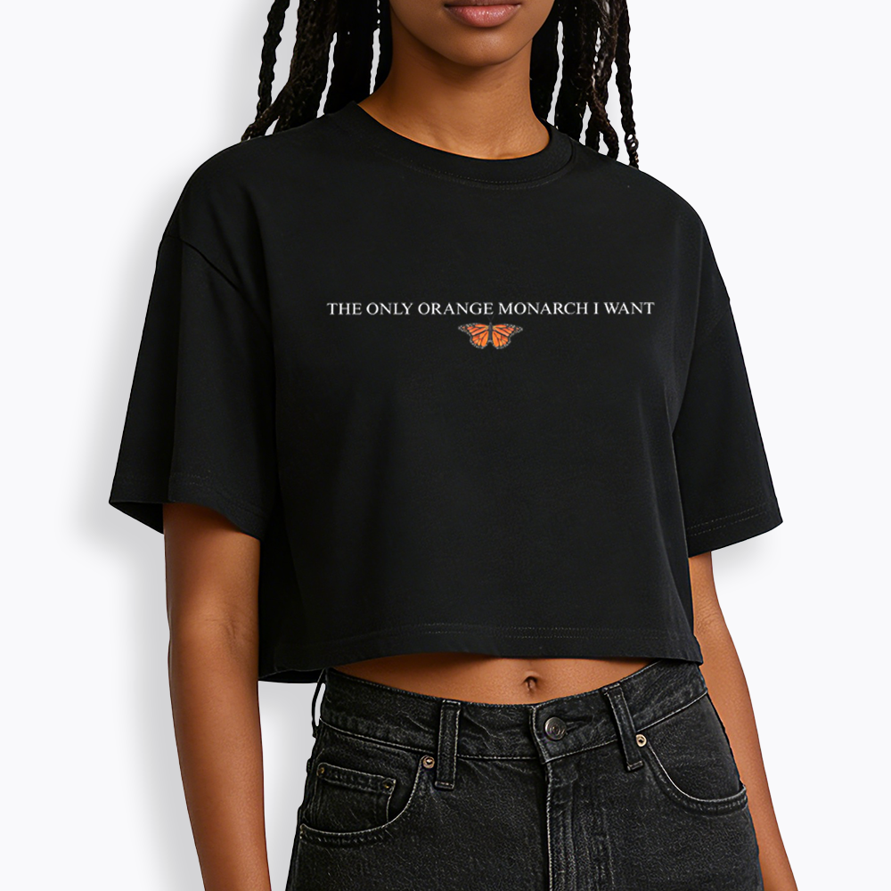 The Only Orange Monarch Butterfly I Want Cropped T-Shirts
