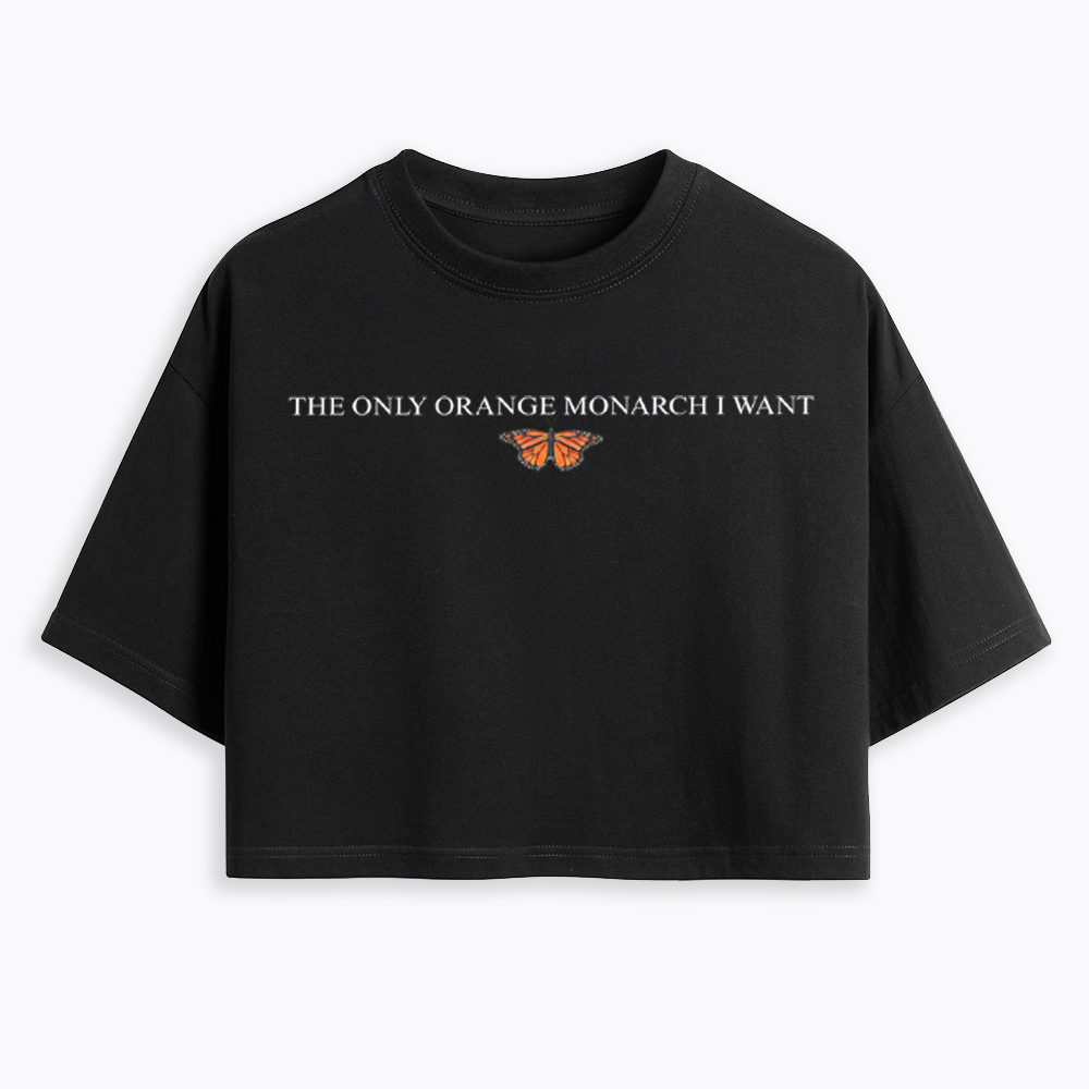 The Only Orange Monarch Butterfly I Want Cropped T-Shirts