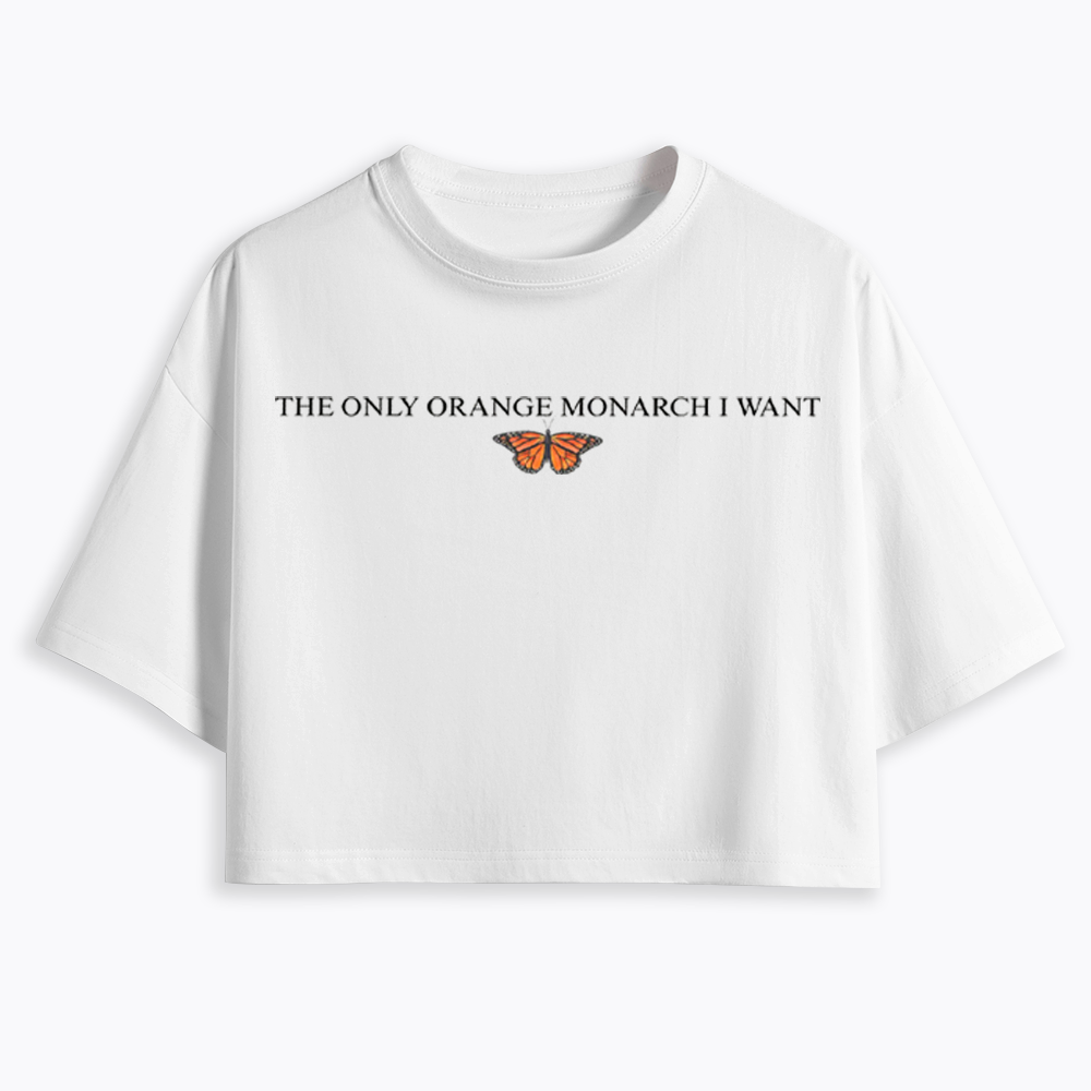 The Only Orange Monarch Butterfly I Want Cropped T-Shirts