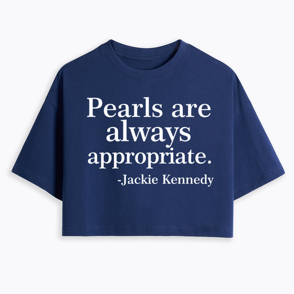 Pearls Are Always Appropriate Cropped T-Shirts
