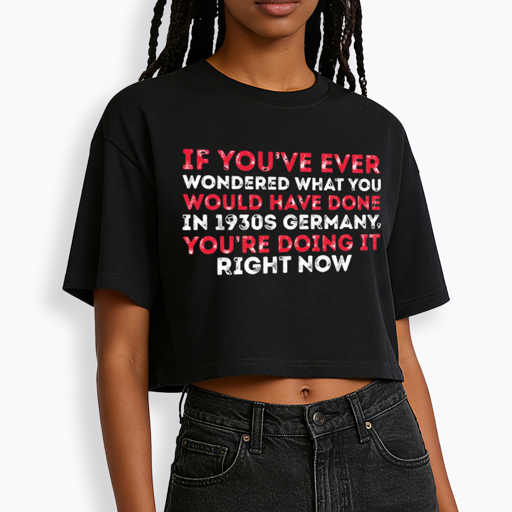 1930s Germany If You Wondered Statement Cropped T-Shirt