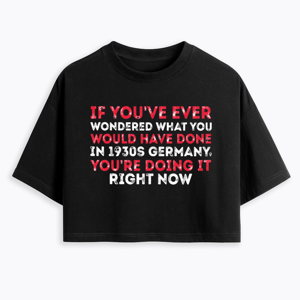 1930s Germany If You Wondered Statement Cropped T-Shirt