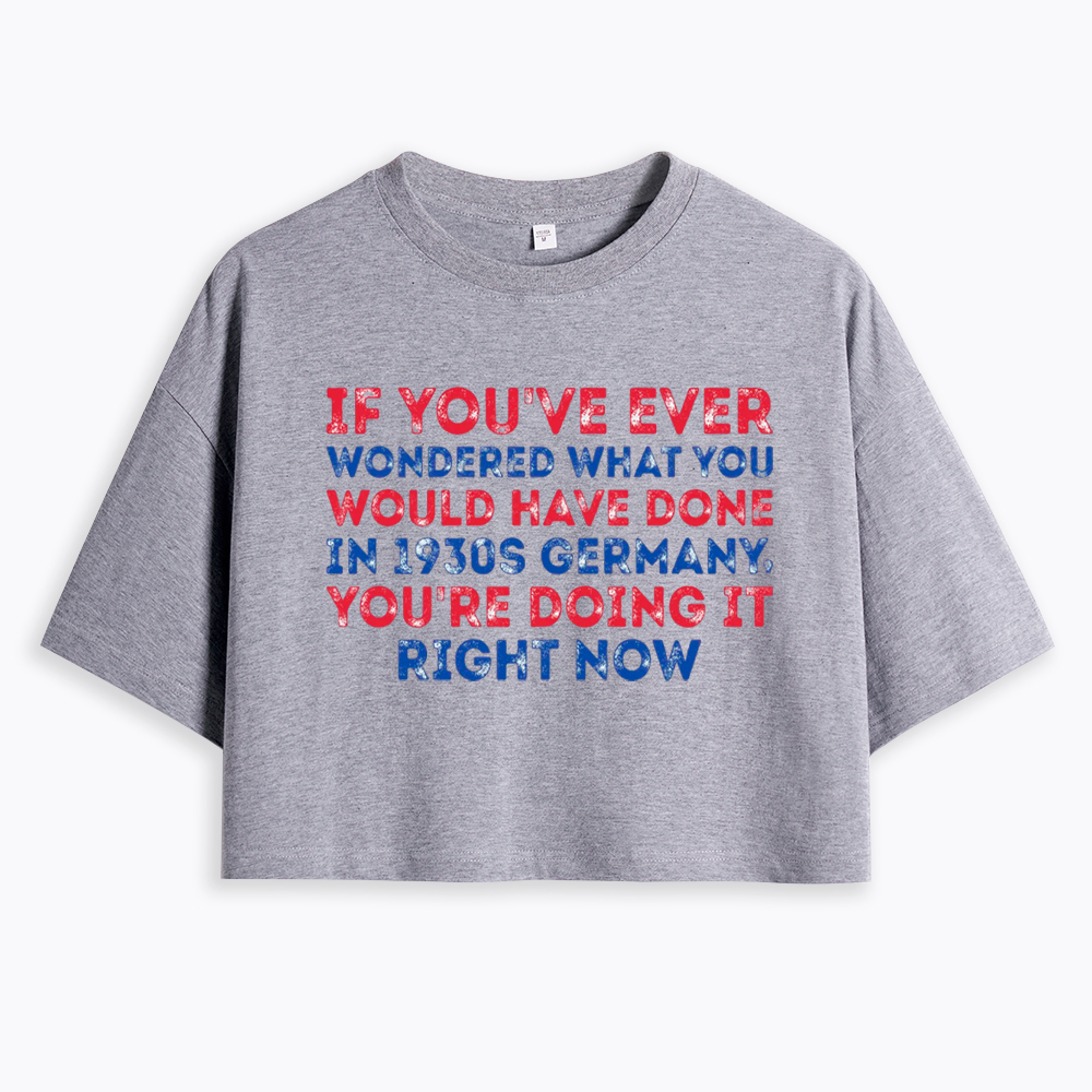 1930s Germany If You Wondered Statement Cropped T-Shirt