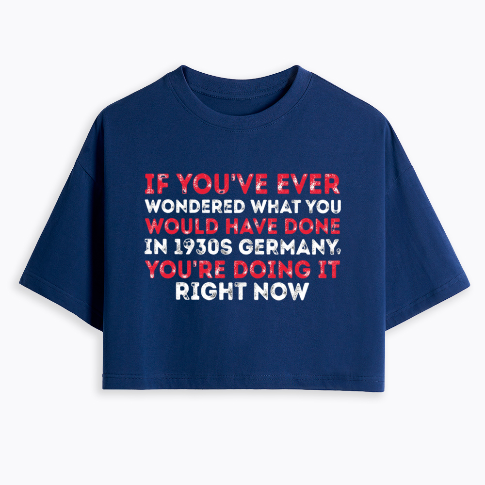 1930s Germany If You Wondered Statement Cropped T-Shirt