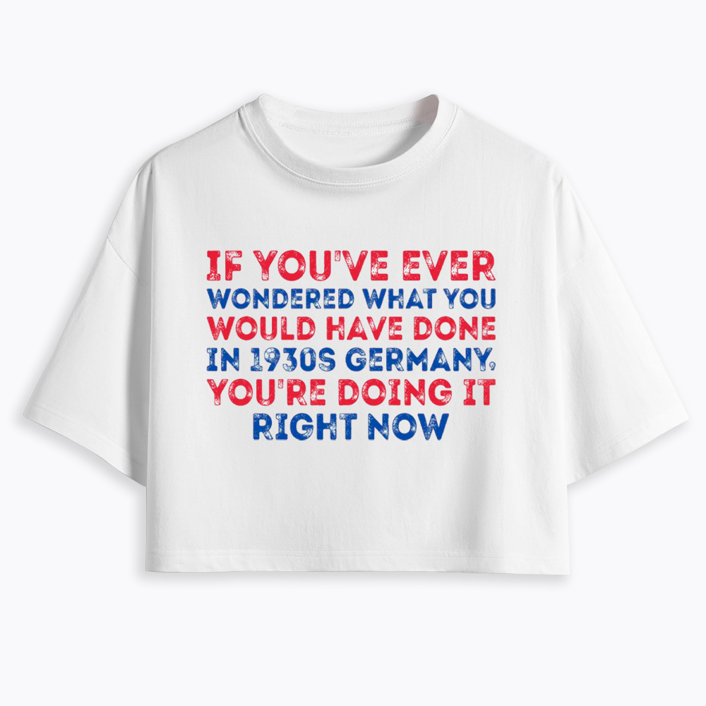 1930s Germany If You Wondered Statement Cropped T-Shirt