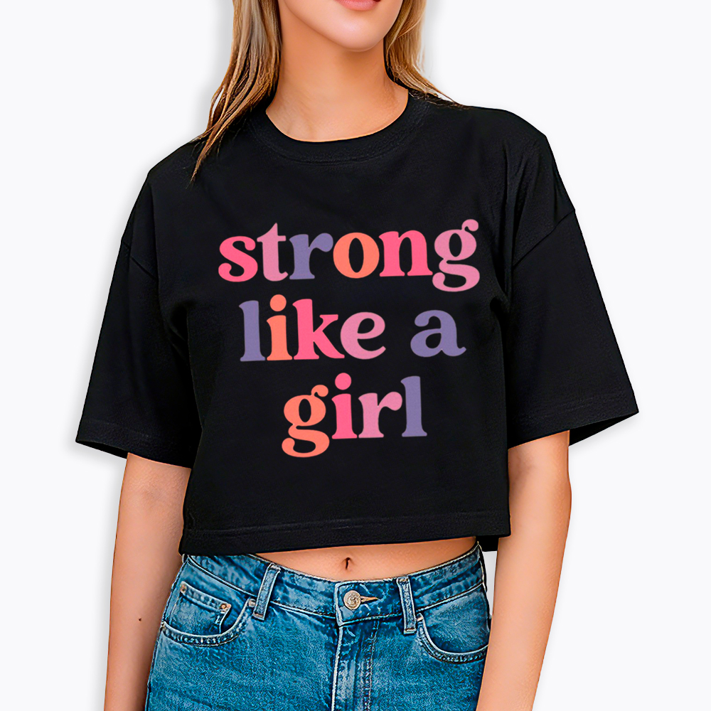 Strong Like a Girl Cropped T-Shirt