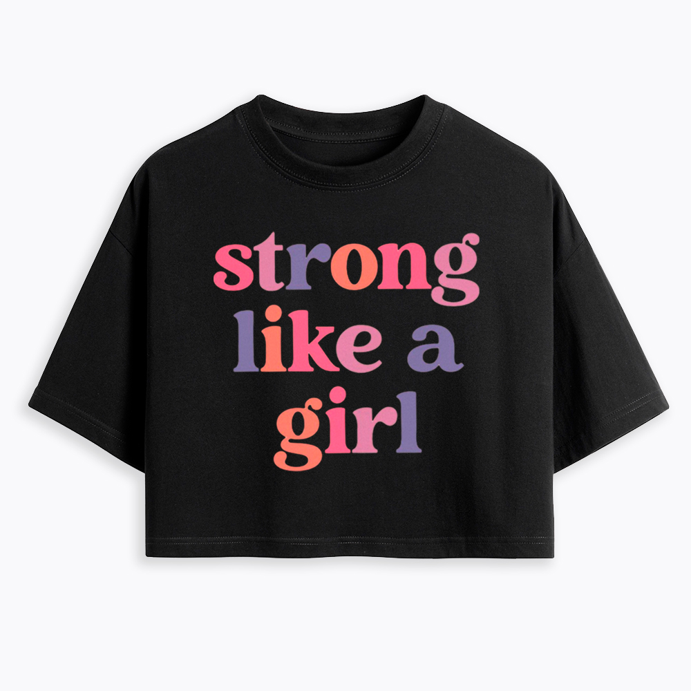 Strong Like a Girl Cropped T-Shirt