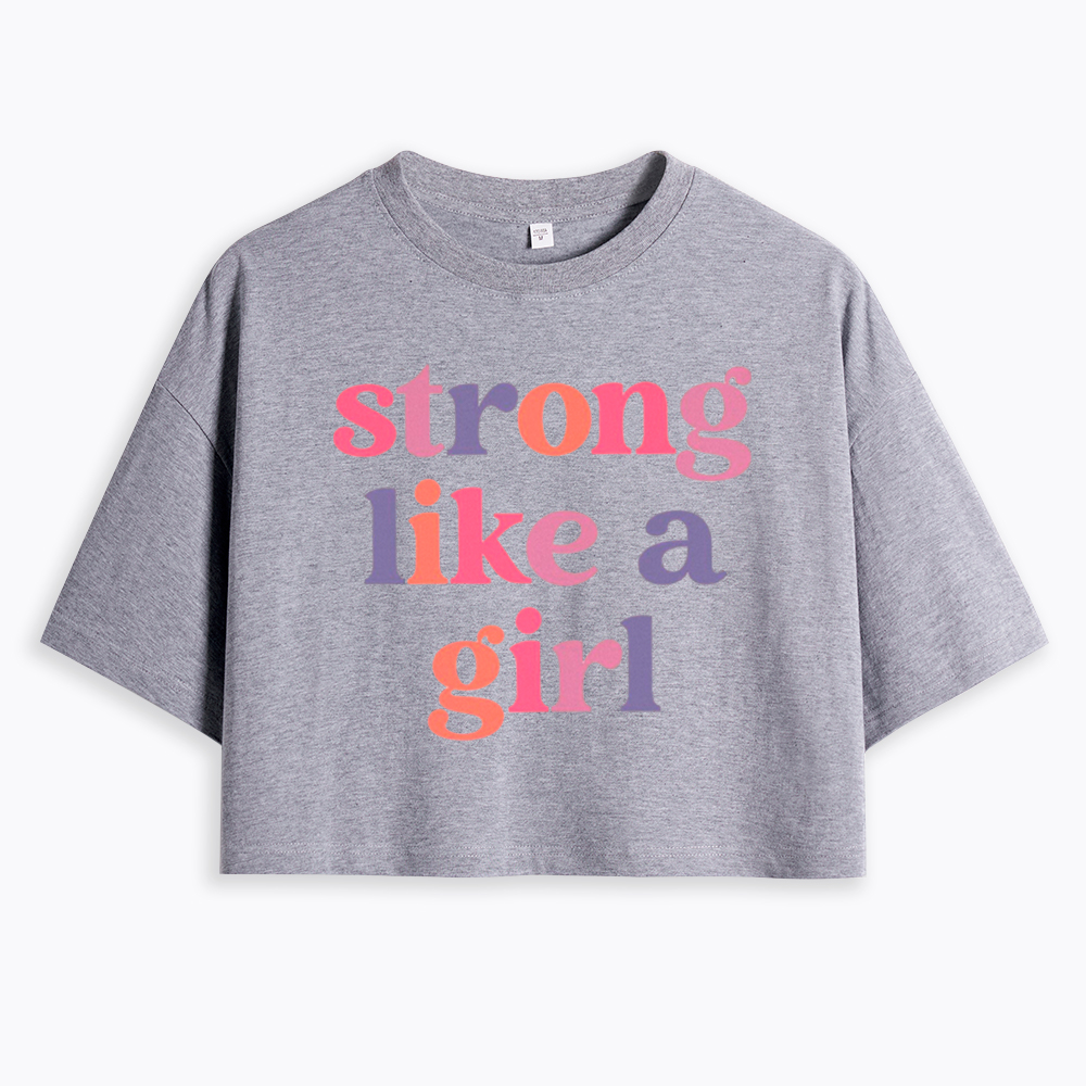 Strong Like a Girl Cropped T-Shirt