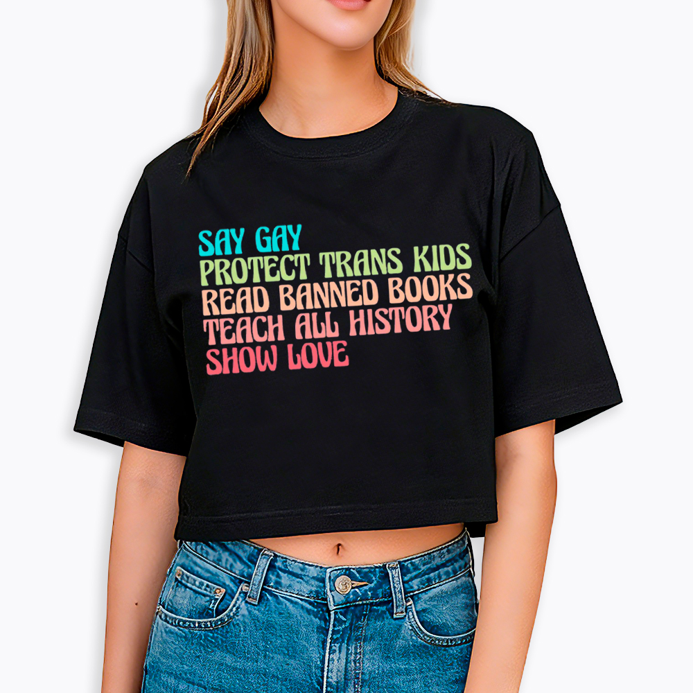 Say Gay Protect Trans Kids Read Banned Books Social Justice Cropped T-Shirt