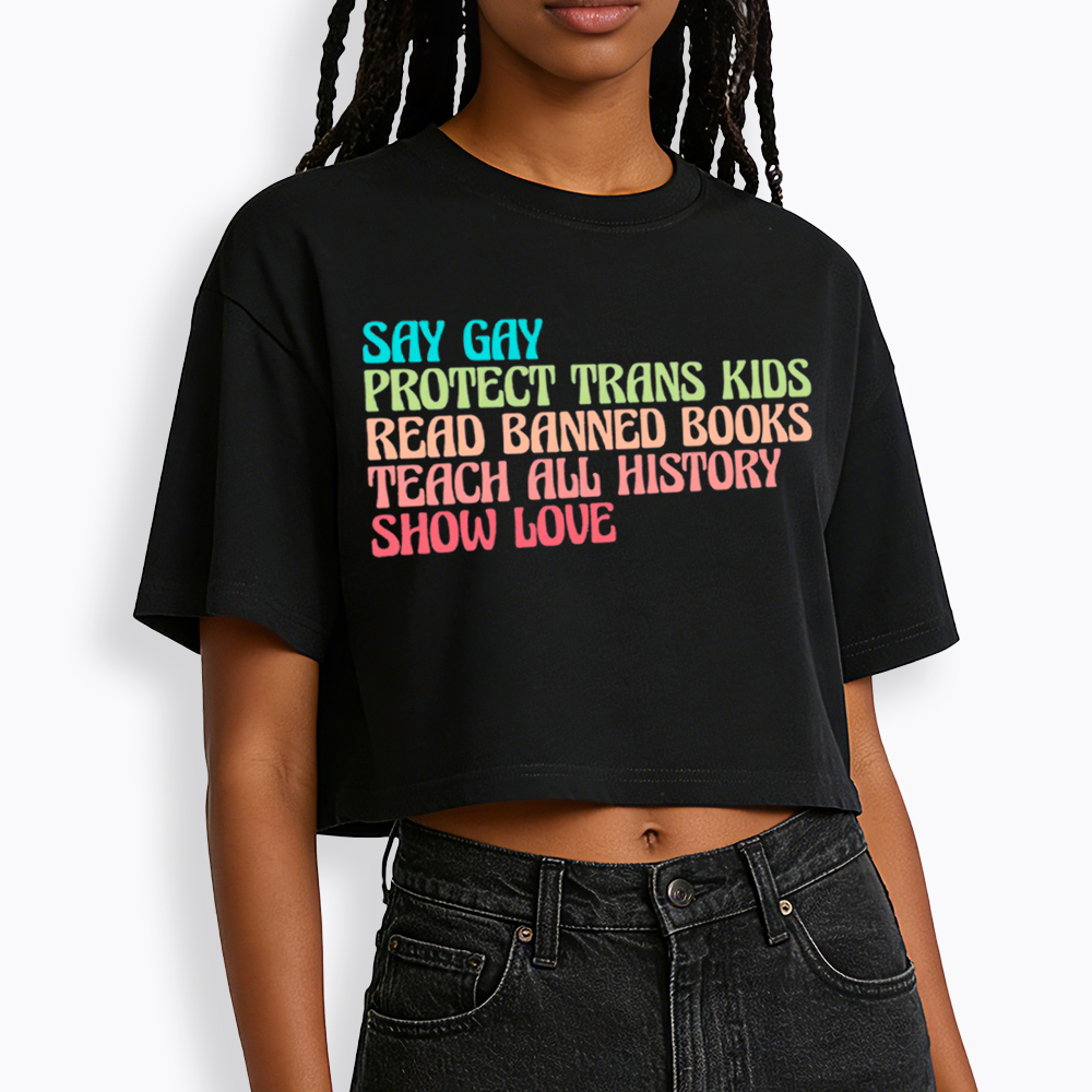 Say Gay Protect Trans Kids Read Banned Books Social Justice Cropped T-Shirt